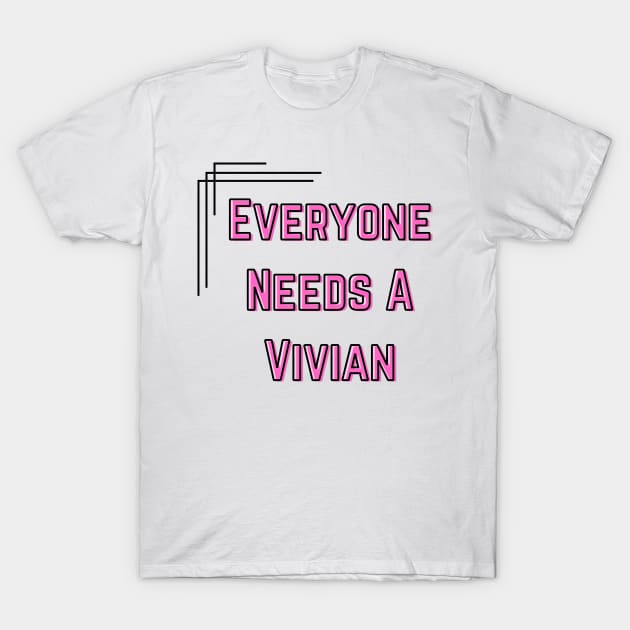 Vivian Name Design Everyone Needs A Vivian T-Shirt by Alihassan-Art